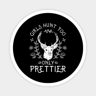 Girls Hunt Too Only Prettier Magnet